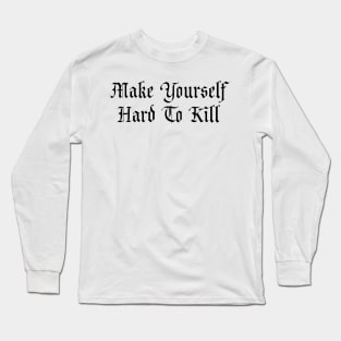 HARD TO KILL Long Sleeve T-Shirt